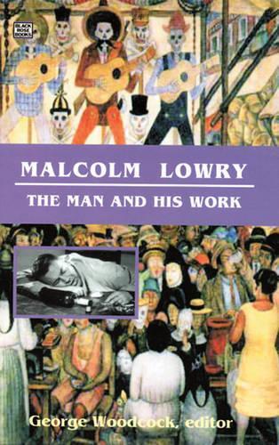 Бумажная книга «Malcolm Lowry: The Man and His Work», автор Джордж Вудкок - фото №1
