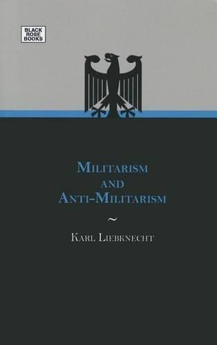 Бумажная книга «Militarism And Anti–Militarism», автор Карл Либкнехт - фото №1