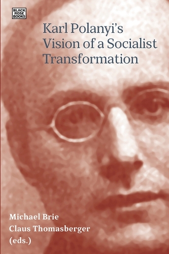 Бумажная книга «Karl Polanyi′s Vision of a Socialist Transformation», авторов Клаус Томасбергер, Майкл Бри - фото №1