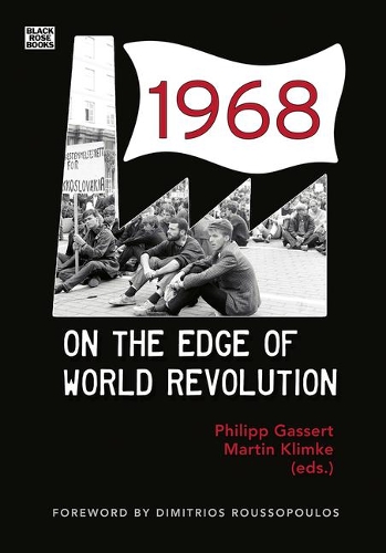 Паперова книга «1968 – On the Edge of World Revolution», авторів Мартін Клімке, Філіп Гассерт - фото №1