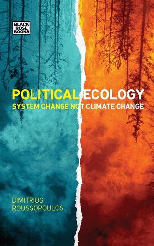 Бумажная книга «Political Ecology – System Change Not Climate Change», автор Димитрий Руссопулос - фото №1