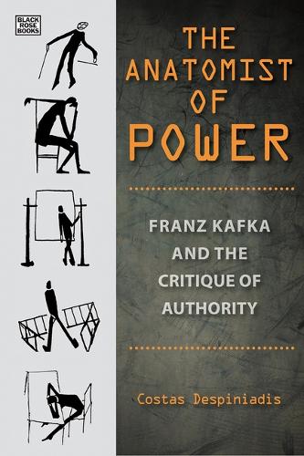 Бумажная книга «The Anatomist of Power – Franz Kafka and the Critique of Authority», авторов Костас Деспиниадис, Стелиос Капсоменос - фото №1