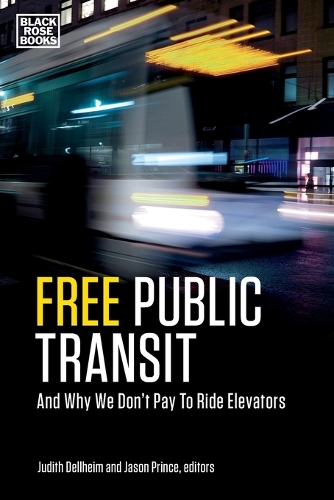 Паперова книга «Free Public Transit – And Why We Don`t Pay to Ride Elevators», авторів Джейсон Прінс, Джудіт Деллхайм - фото №1
