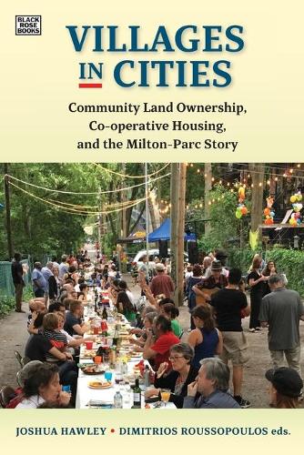 Бумажная книга «Villages in Cities – Community Land Ownership and Cooperative Housing in Milton Parc and Beyond», авторов Димитрий Руссопулос, Джошуа Хоули - фото №1