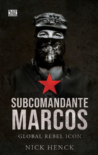 Бумажная книга «Subcomandante Marcos: Global Rebel Icon», автор Ник Хенк - фото №1