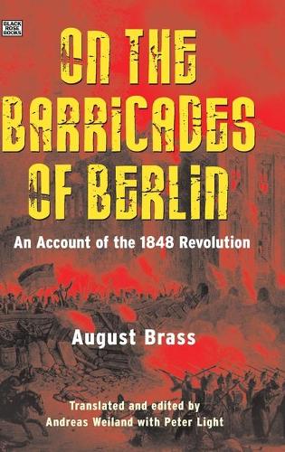 Бумажная книга «On the Barricades of Berlin:  An Account of the 1848 Revolution», автор Август Брасс - фото №1