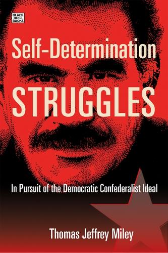Бумажная книга «Self–Determination Struggles – In Pursuit of the Democratic Confederalist Ideal», автор Томас Джеффри Майли - фото №1