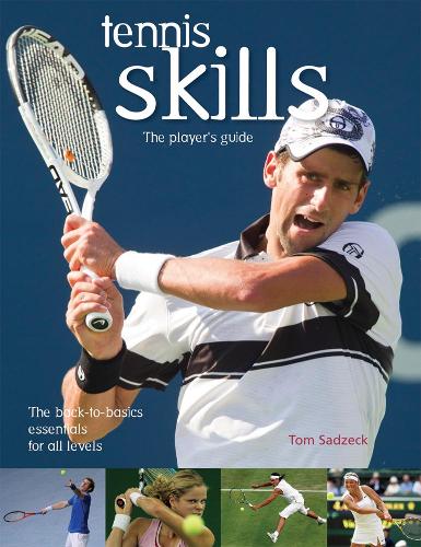Бумажная книга «Tennis Skills: The Player's Guide», автор Том Садзек - фото №1