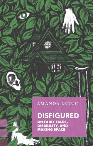 Бумажная книга «Disfigured: On Fairy Tales, Disability, and Making Space», автор Аманда Ледук - фото №1