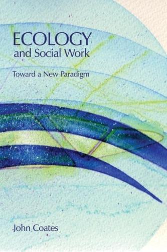Бумажная книга «Ecology and Social Work: Toward a New Paradigm», автор Джон Коутс - фото №1