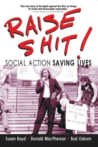 Бумажная книга «Raise Shit!: Social Action Saving Lives», авторов Бад Осборн, Дональд Макферсон, Сьюзен Бойд - фото №1