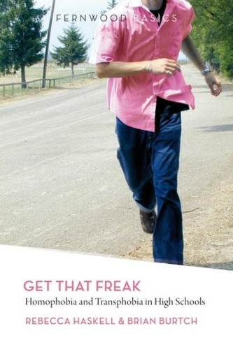 Бумажная книга «Get That Freak: Homophobia and Transphobia in High Schools», авторов Брайан Берч, Ребекка Хаскелл - фото №1