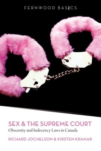 Бумажная книга «Sex & the Supreme Court: Obscenity and Indecency Laws in Canada», авторов Кирстен Крамар, Ричард Джочелсон - фото №1