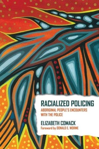 Паперова книга «Racialized Policing: Aboriginal People's Encounters with the Police», автор Елізабет Комак - фото №1