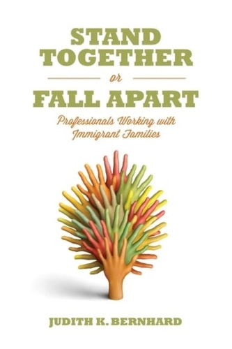 Паперова книга «Stand Together or Fall Apart: Professionals Working with Immigrant Families», автор Джудіт К. Бернхард - фото №1