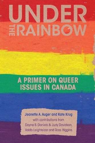 Бумажная книга «Under the Rainbow: A Primer on Queer Issues in Canada», авторов Жанетт А. Оже, Кейт Джаг - фото №1