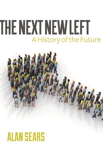 Бумажная книга «The Next New Left: A History of the Future», автор Алан Сирс - фото №1