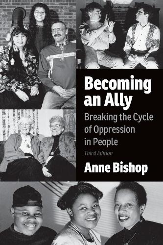 Бумажная книга «Becoming an Ally, 3rd Edition: Breaking the Cycle of Oppression in People», автор Энн Бишоп - фото №1