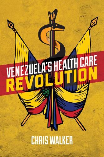 Бумажная книга «Venezuela's Health Care Revolution», автор Крис Уокер - фото №1