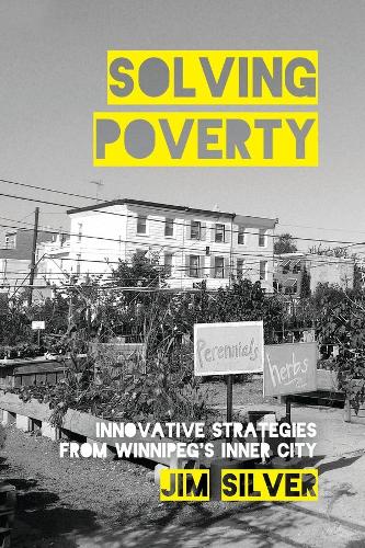 Бумажная книга «Solving Poverty: Innovative Strategies from Winnipeg's Inner City», автор Джим Сильвер - фото №1