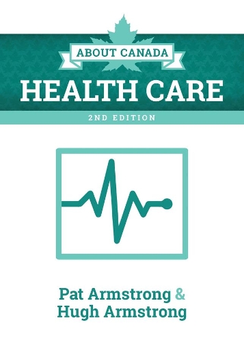 Бумажная книга «About Canada: Health Care, 2nd Edition», авторов Хью Армстронг, Пэт Армстронг - фото №1