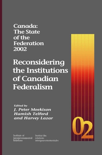 Паперова книга «Canada: the State of the Federation 2002: Reconsidering the Institutions of Canadian Federalism», автор Гарві Лазар - фото №1