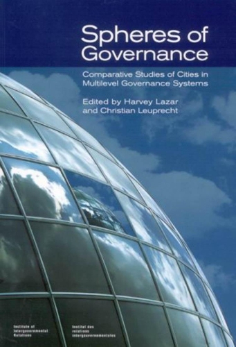 Бумажная книга «Spheres of Governance: Comparative Studies of Cities in Multilevel Governance Systems», авторов Кристиан Леупрехт, Харви Лазар - фото №1