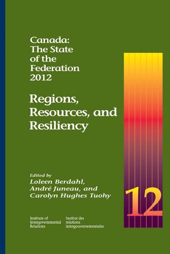 Бумажная книга «Canada: the State of the Federation, 2012: Regions, Resources, and Resiliency», авторов Андре Жюно, Лолин Бердал - фото №1