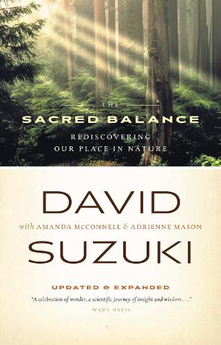 Бумажная книга «The Sacred Balance: Rediscovering Our Place in Nature», автор Дэвид Судзуки - фото №1