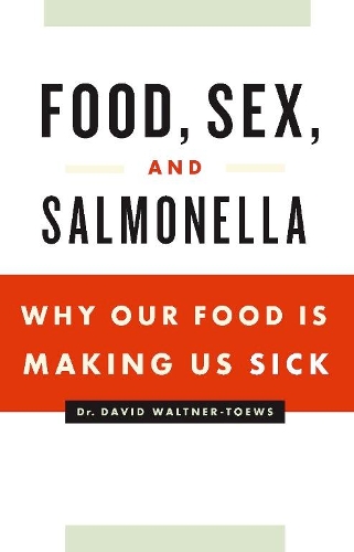 Бумажная книга «Food, Sex and Salmonella: Why Our Food Is Making Us Sick», автор Дэвид Уолтнер-Тьюс - фото №1