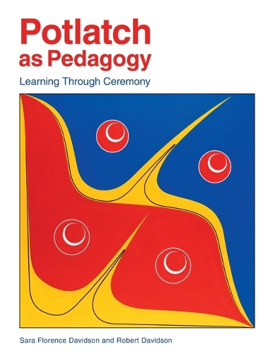 Паперова книга «Potlatch as Pedagogy: Learning Through Ceremony», авторів Роберт Девідсон, Сара Флоренс Девідсон - фото №1