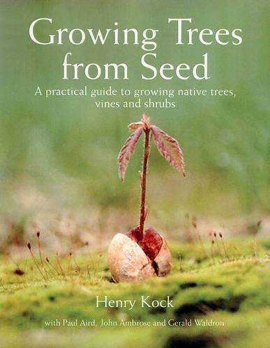 Паперова книга «Growing Trees from Seed: A Practical Guide to Growing Trees, Vines and Shrubs», автор Генрі Кок - фото №1