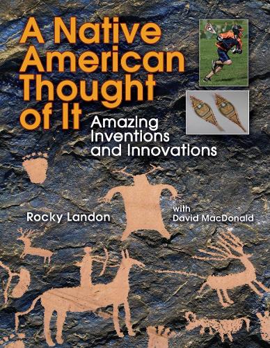 Бумажная книга «Native American Thought of It: Amazing Inventions and Innovations», автор Рокки Лэндон - фото №1