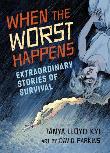 Бумажная книга «When the Worst Happens: Extraordinary Stories of Survival», автор Таня Ллойд Кай - фото №1