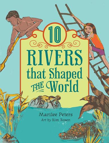 Бумажная книга «10 Rivers That Shaped the World», автор Марили Питерс - фото №1