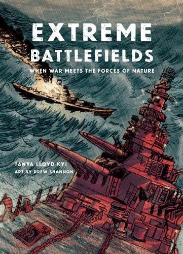 Бумажная книга «Extreme Battlefields: When War Meets the Forces of Nature», автор Таня Ллойд Кай - фото №1