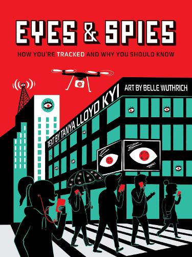 Бумажная книга «Eyes and Spies: How You're Tracked and Why You Should Know», автор Таня Ллойд Кай - фото №1