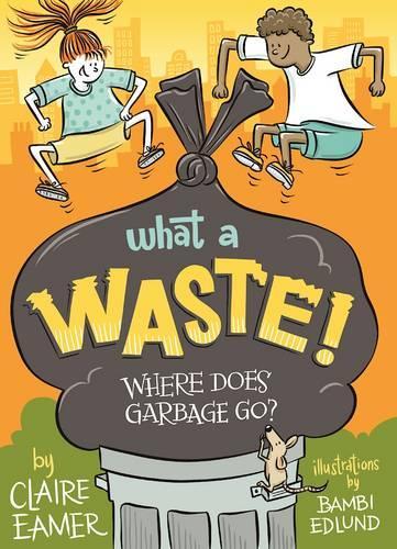 Паперова книга «What a Waste: Where Does Garbage Go?», автор Клэр Имер - фото №1