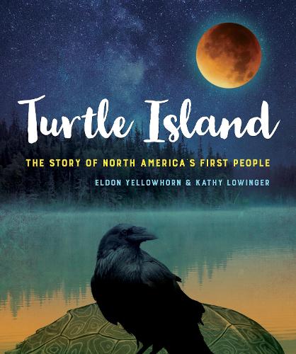 Бумажная книга «Turtle Island: The Story of North America's First People», авторов Лоуингер, Йеллоухорн - фото №1