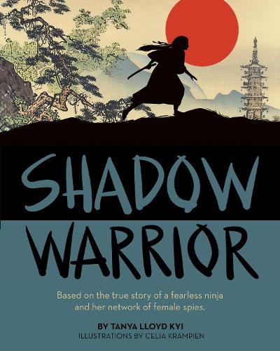 Паперова книга «Shadow Warrior: Based on the true story of a fearless ninja and her network of female spies», автор Ллойд Кий - фото №1
