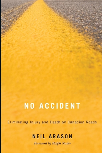 Бумажная книга «No Accident: Eliminating Injury and Death on Canadian Roads», автор Нил Арасон - фото №1