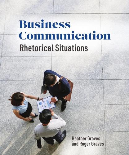 Бумажная книга «Business Communication: Rhetorical Situations», авторов Хизер Грейвс, Роджер Грейвс - фото №1