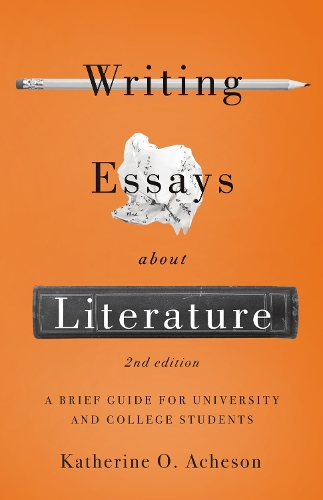 Бумажная книга «Writing Essays About Literature: A Brief Guide for University and College Students», автор Кэтрин О. Ачесон - фото №1