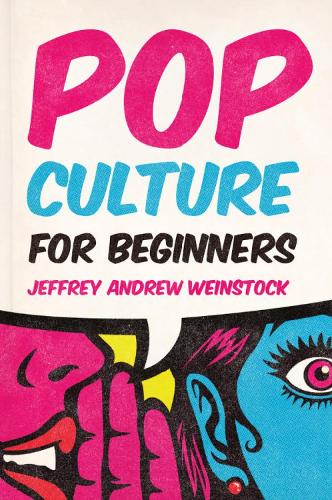 Бумажная книга «Pop Culture for Beginners», автор Джеффри Эндрю Вайнсток - фото №1