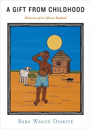 Бумажная книга «A Gift from Childhood: Memories of an African Boyhood», автор Баба Вагуэ Диаките - фото №1