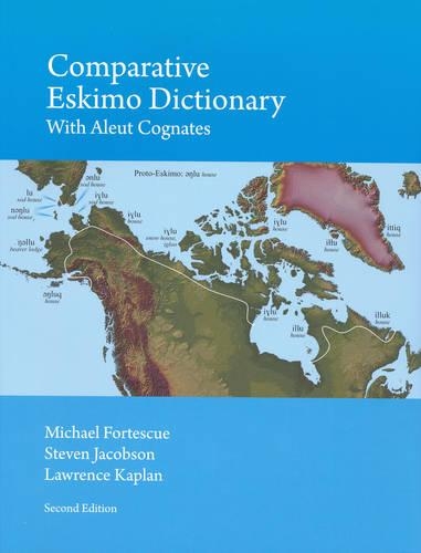 Бумажная книга «Comparative Eskimo Dictionary: With Aleut Cognates - Second Edition», авторов Лоренс Каплан, Майкл Фортескью, Стивен А. Якобсон - фото №1