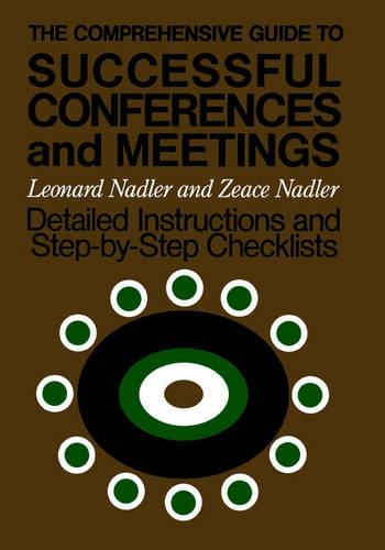 Бумажная книга «The Comprehensive Guide to Successful Conferences and Meetings: Detailed Instructions and Step-by-Step Checklists», авторов Леонард Надлер, Зис Надлер - фото №1