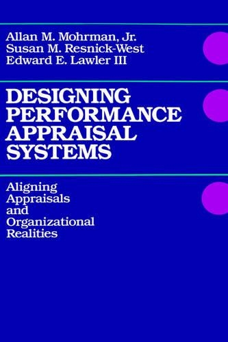 Бумажная книга «Designing Performance Appraisal Systems: Aligning Appraisals and Organizational Realities», авторов Аллан М. Морман, Эдвард Э. Лоулер, Сьюзен М. Резник-Уэст - фото №1