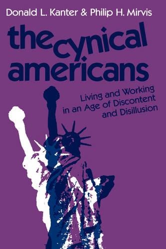 Паперова книга «The Cynical Americans: Living and Working in an Age of Discontent and Disillusion», авторів Дональд Л. Кантер, Філіп Г. Мірвіс - фото №1