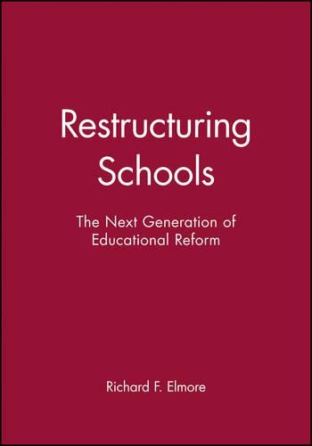 Бумажная книга «Restructuring Schools: The Next Generation of Educational Reform», автор Ричард Ф. Элмор - фото №1